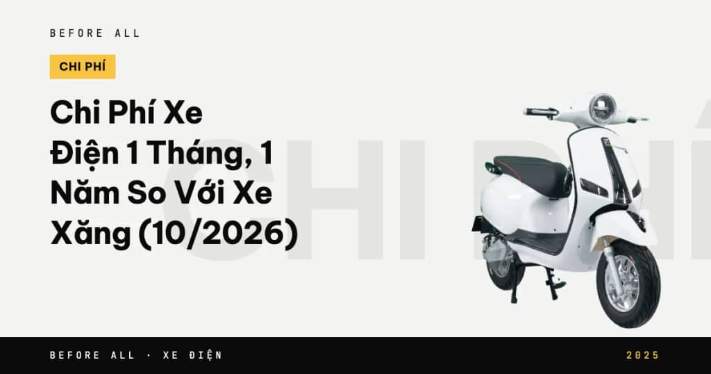 Chi Phí Xe Điện 1 Tháng, 1 Năm So Với Xe Xăng (10/2026)