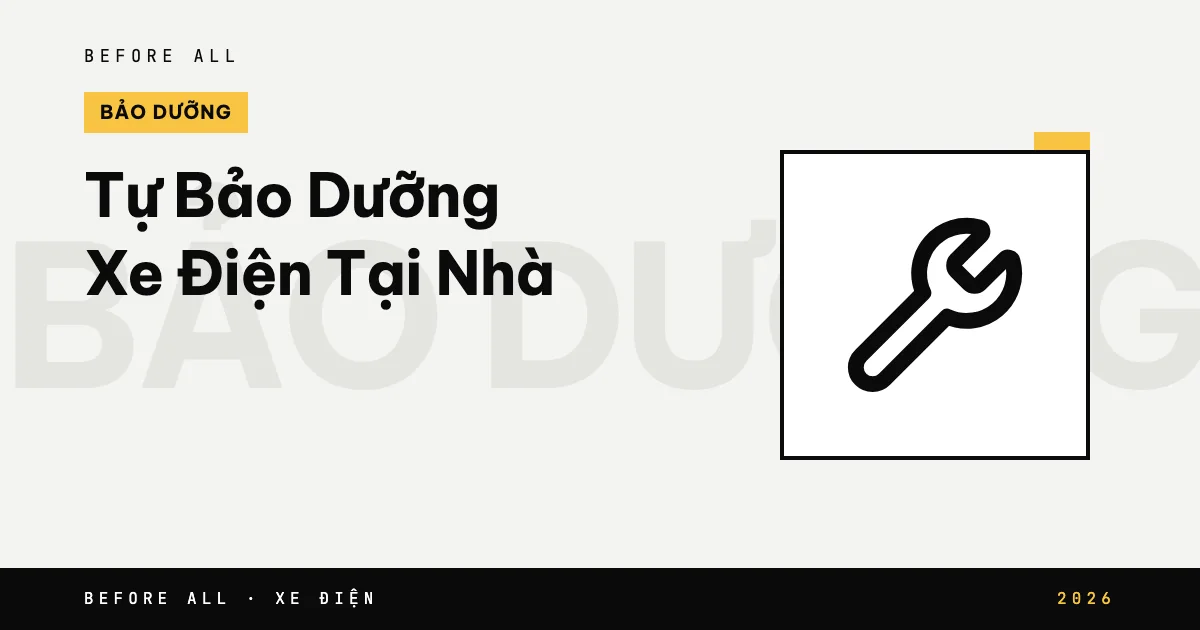Tự Bảo Dưỡng Xe Điện Tại Nhà: Checklist Tuần, Tháng