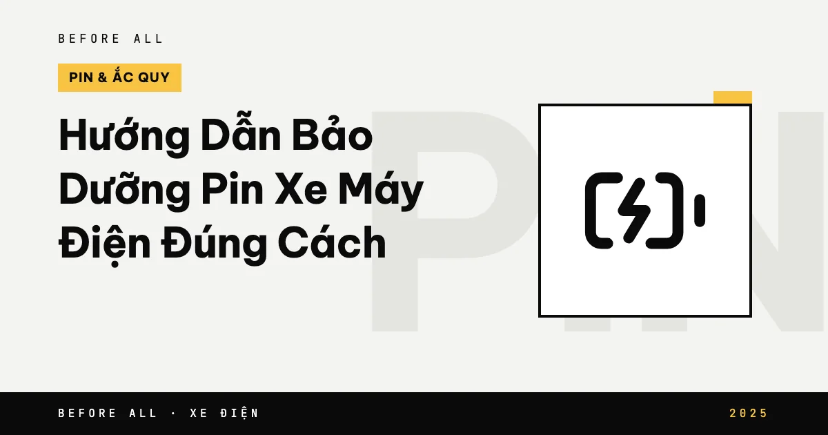 Ảnh bìa bài "Hướng Dẫn Bảo Dưỡng Pin Xe Máy Điện Đúng Cách" của Before All: biểu tượng và từ khóa chủ đề, năm 2025
