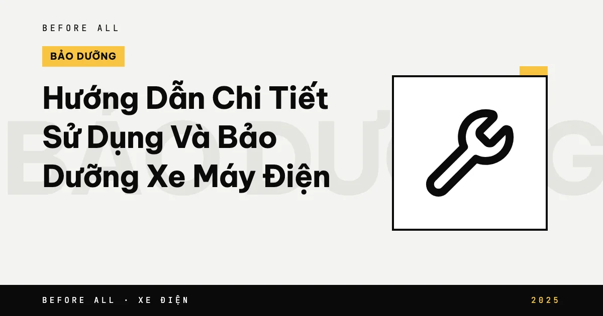 Hướng Dẫn Chi Tiết Sử Dụng Và Bảo Dưỡng Xe Máy Điện