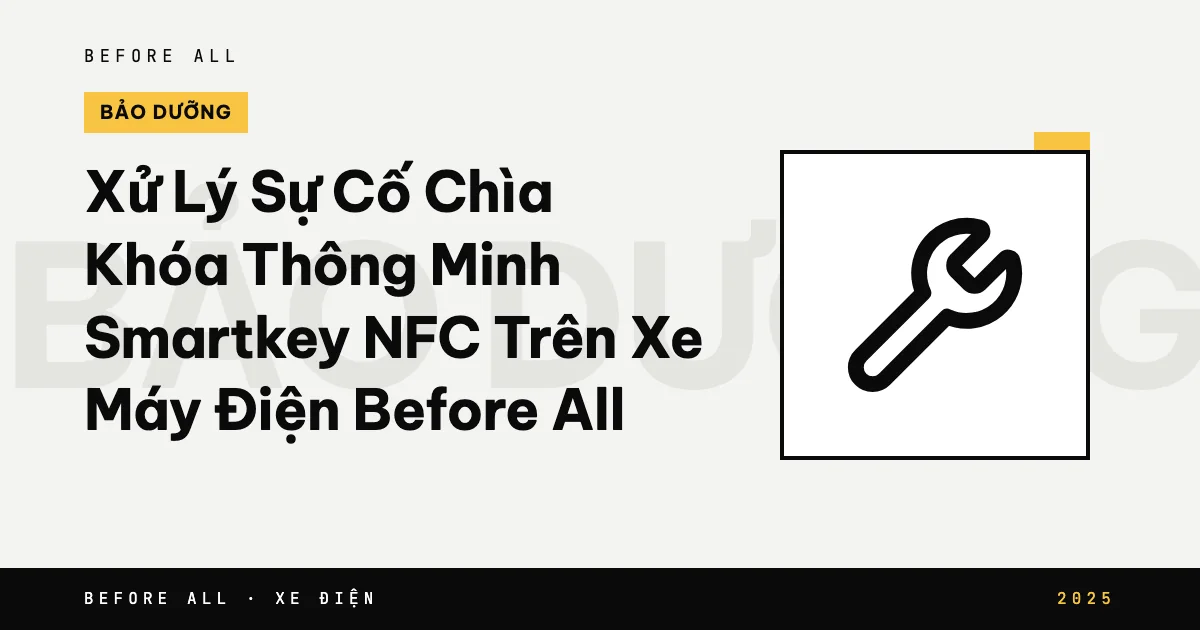 Ảnh bìa bài "Xử Lý Sự Cố Chìa Khóa Thông Minh Smartkey NFC Trên Xe Máy Điện Before All": biểu tượng và từ khóa chủ đề