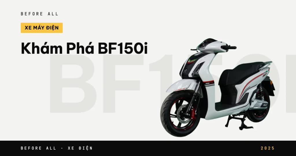 Khám Phá BF150i - Siêu Phạm Đô Thị Dẫn Đầu Tương Lai Xanh