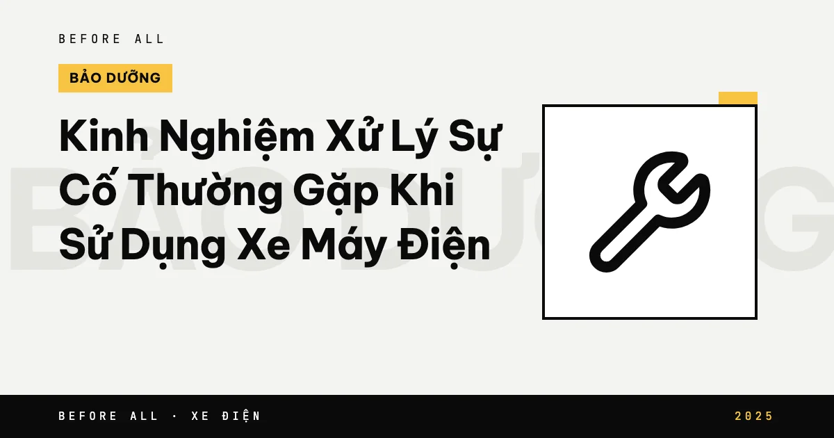 Kinh Nghiệm Xử Lý Sự Cố Thường Gặp Khi Sử Dụng Xe Máy Điện