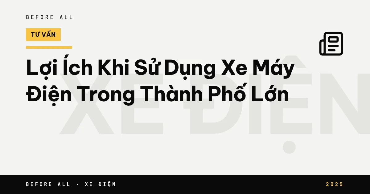 Lợi Ích Khi Sử Dụng Xe Máy Điện Trong Thành Phố Lớn