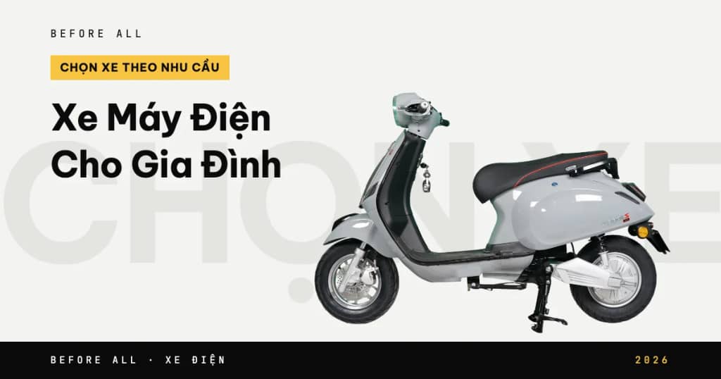 Xe Máy Điện Cho Gia Đình 2026: Chọn Mẫu Nào Cho Cả Nhà?