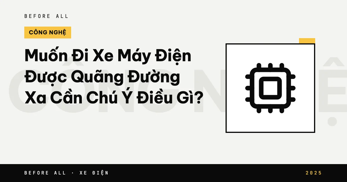Muốn Đi Xe Máy Điện Được Quãng Đường Xa Cần Chú Ý Điều Gì?
