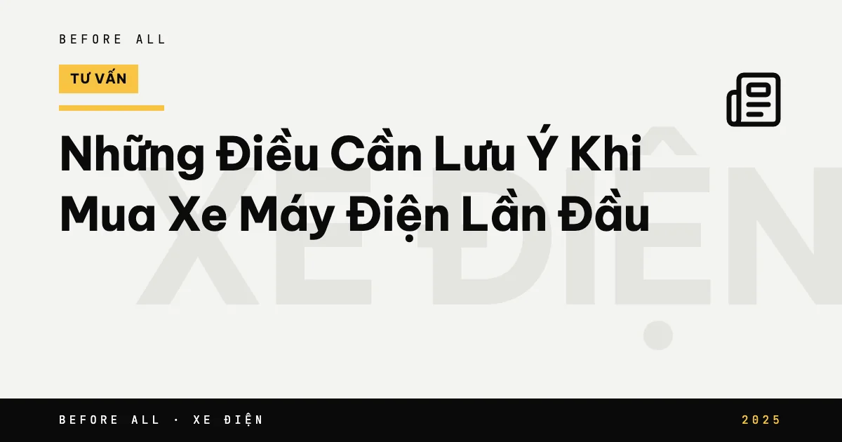 Những Điều Cần Lưu Ý Khi Mua Xe Máy Điện Lần Đầu
