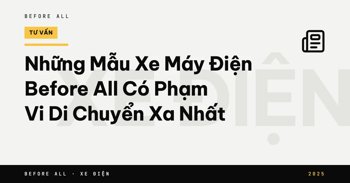 Những Mẫu Xe Máy Điện Before All Có Phạm Vi Di Chuyển Xa Nhất