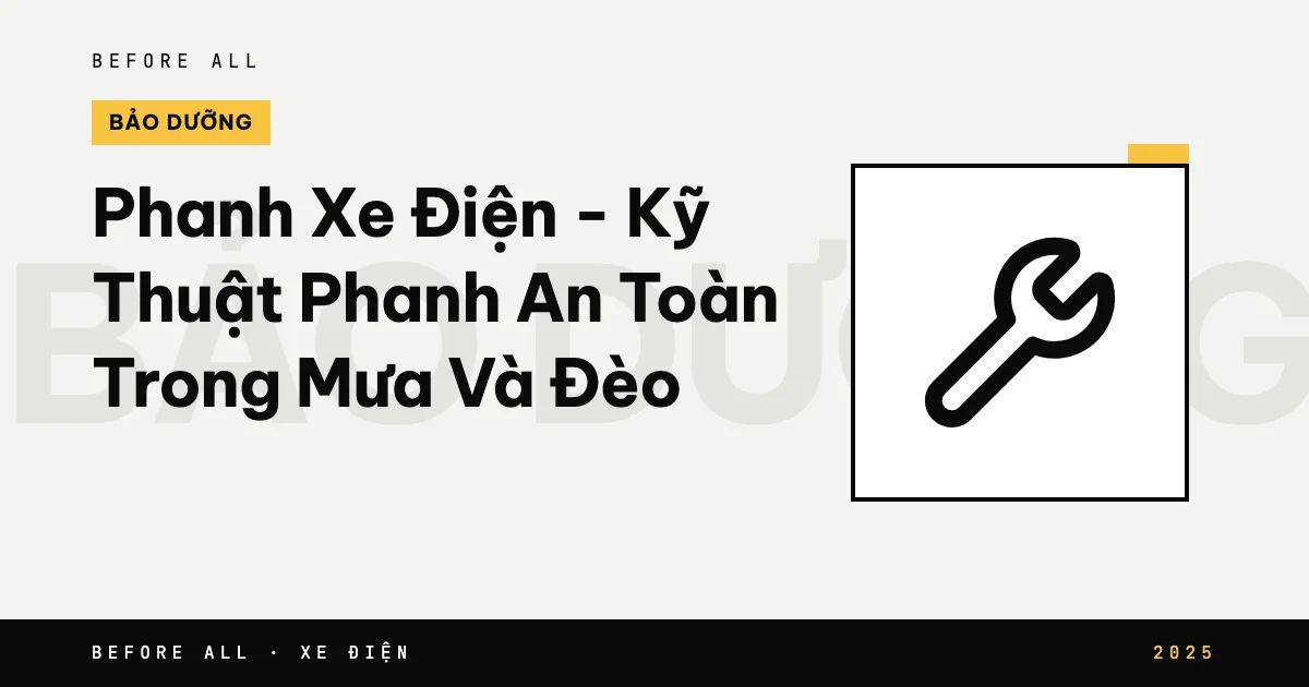 Ảnh bìa bài "Phanh Xe Điện - Kỹ Thuật Phanh An Toàn Trong Mưa Và Đèo" của Before All: biểu tượng và từ khóa chủ đề, năm 2025