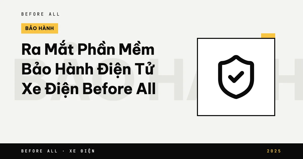 Ra Mắt Phần Mềm Bảo Hành Điện Tử Xe Điện Before All
