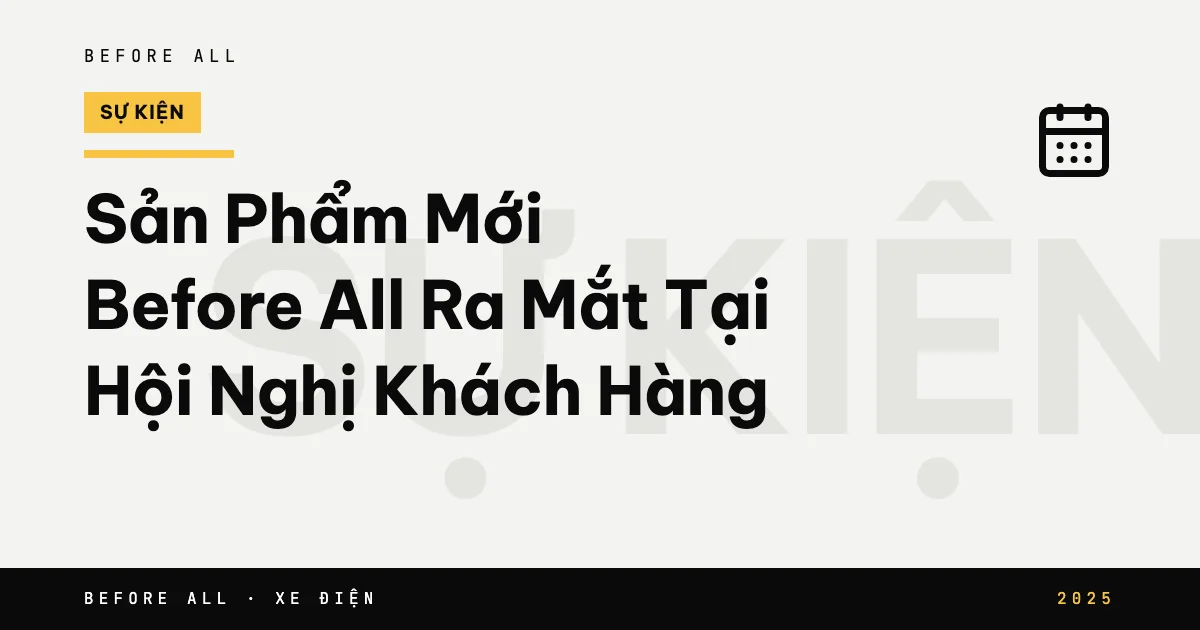 Sản Phẩm Mới Before All Ra Mắt Tại Hội Nghị Khách Hàng 2025