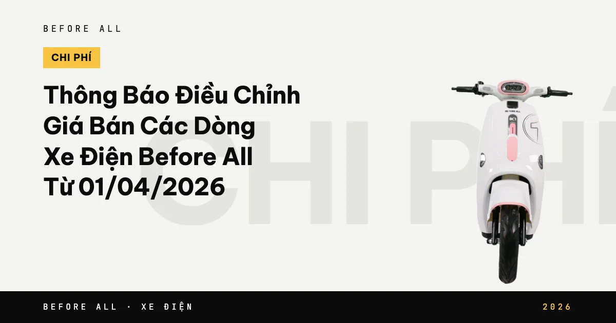 Ảnh bìa bài "Thông Báo Điều Chỉnh Giá Bán Các Dòng Xe Điện Before All Từ 01/04/2026" của Before All: mẫu xe cắt nền trên chữ lớn, năm 2026