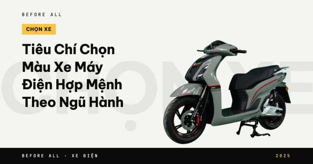 Tiêu Chí Chọn Màu Xe Máy Điện Hợp Mệnh Theo Ngũ Hành