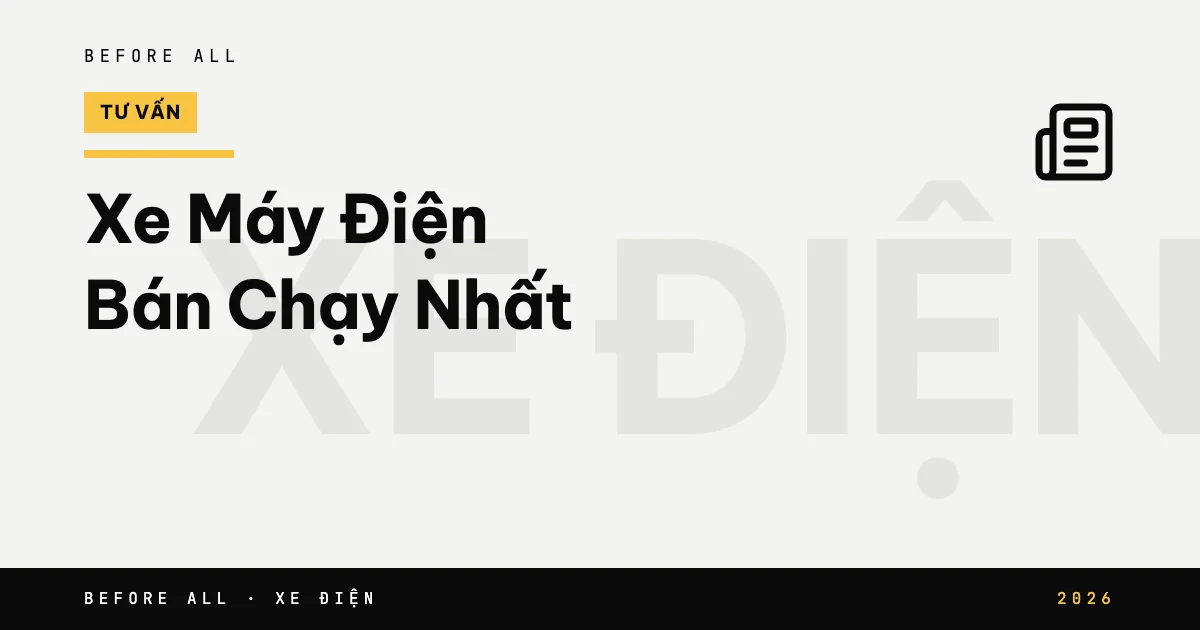 Xe Máy Điện Bán Chạy Nhất 2026: Số Liệu Hãng Công Bố