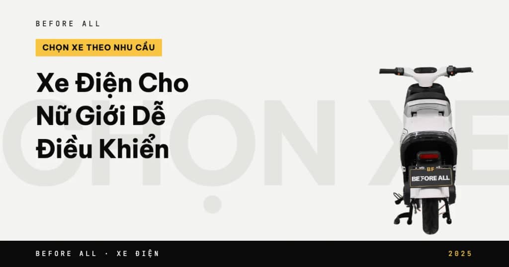 Xe Điện Cho Nữ Giới Dễ Điều Khiển - Nhẹ, Đẹp, An Toàn