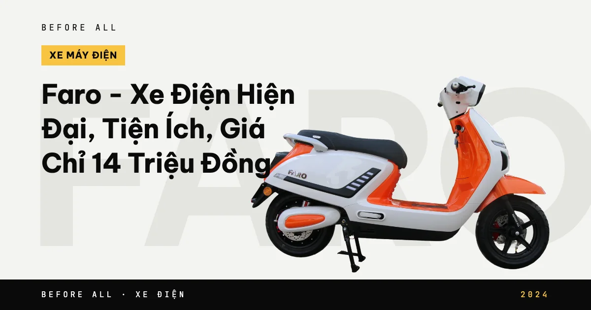 Ảnh bìa bài "Faro - Xe Điện Hiện Đại, Tiện Ích, Giá Chỉ 14 Triệu Đồng" của Before All: mẫu xe cắt nền trên chữ lớn, năm 2024