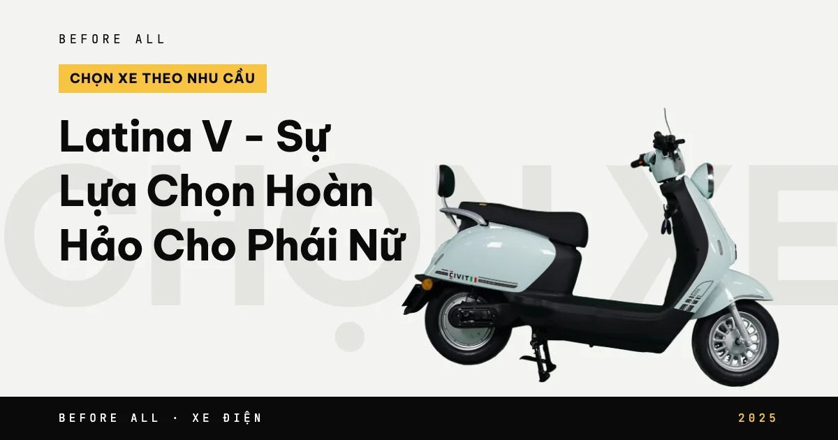 Ảnh bìa bài "Latina V - Sự Lựa Chọn Hoàn Hảo Cho Phái Nữ" của Before All: mẫu xe cắt nền trên chữ lớn, năm 2025