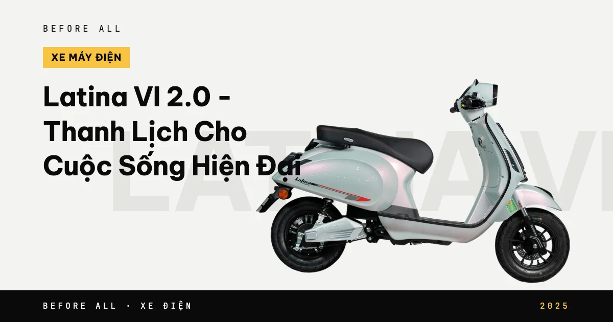 Ảnh bìa bài "Latina VI 2.0 - Thanh Lịch Cho Cuộc Sống Hiện Đại" của Before All: mẫu xe cắt nền trên chữ lớn, năm 2025