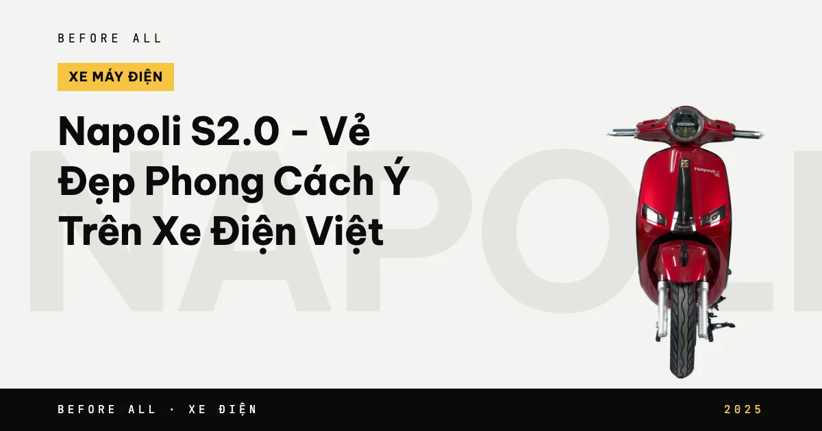 Ảnh bìa bài "Napoli S2.0 - Vẻ Đẹp Phong Cách Ý Trên Xe Điện Việt" của Before All: mẫu xe cắt nền trên chữ lớn, năm 2025